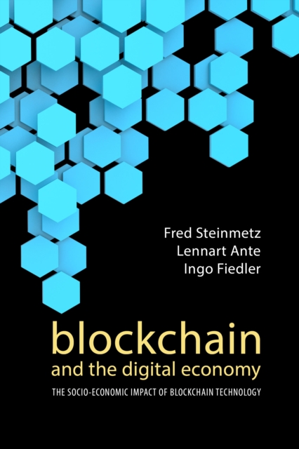 Blockchain and the Digital Economy : The Socio-Economic Impact of Blockchain Technology, PDF eBook