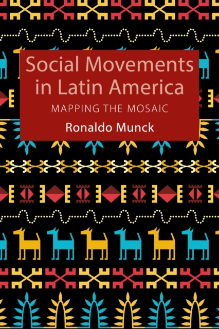 Social Movements in Latin America : Mapping the Mosaic, PDF eBook