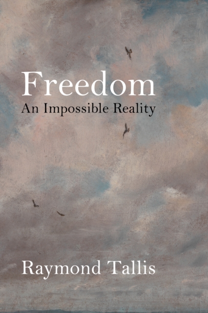 Freedom : An Impossible Reality, Hardback Book