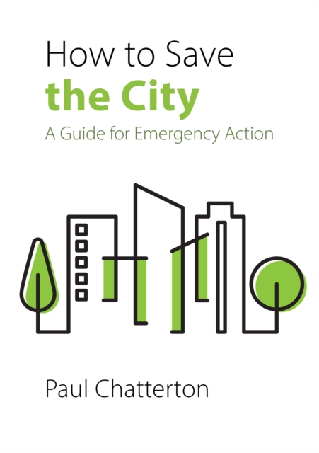 How to Save the City : A Guide for Emergency Action, PDF eBook