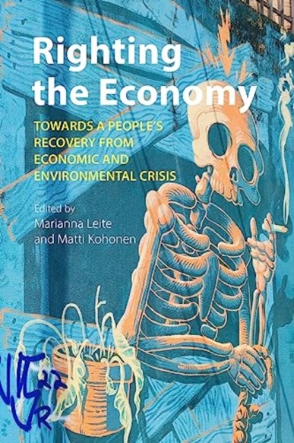 Righting the Economy : Towards a People's Recovery from Economic and Environmental Crisis, Paperback / softback Book