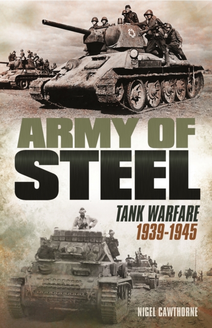 Army of Steel : Tank Warfare 1939-45, EPUB eBook