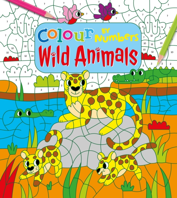 Colour by Numbers: Wild Animals, Paperback / softback Book