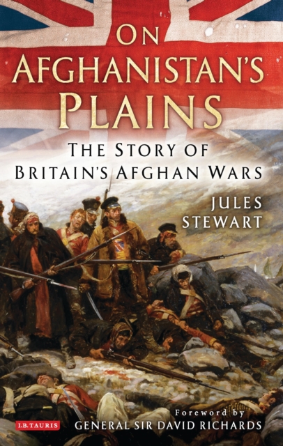 On Afghanistan's Plains : The Story of Britain's Afghan Wars, Paperback / softback Book