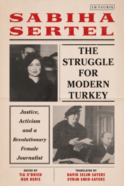 The Struggle for Modern Turkey : Justice, Activism and a Revolutionary Female Journalist, EPUB eBook