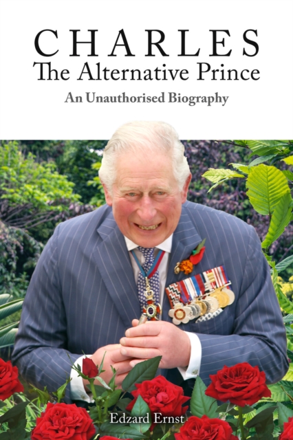 Charles, the Alternative Prince : An Unauthorised Biography, EPUB eBook