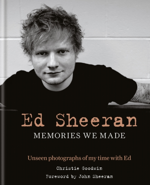 Ed Sheeran: Memories we made : Unseen photographs of my time with Ed, EPUB eBook