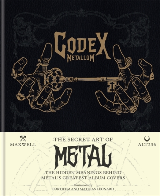 Codex Metallum : The secret art of metal decoded, Hardback Book