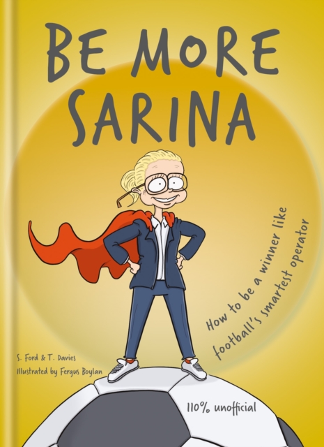Be More Sarina : Celebrate the Manager of England’s World Cup Finalists, Hardback Book
