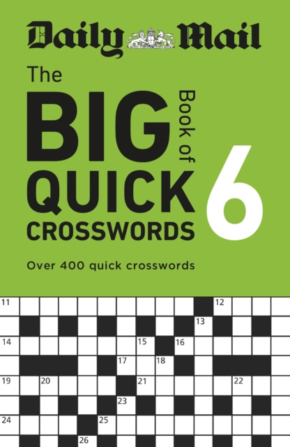 Daily Mail Big Book of Quick Crosswords Volume 6 : Over 400 quick crosswords, Paperback / softback Book