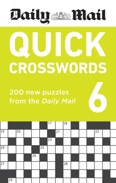 Daily Mail Quick Crosswords Volume 6 : 200 new puzzles from the Daily Mail, Paperback / softback Book
