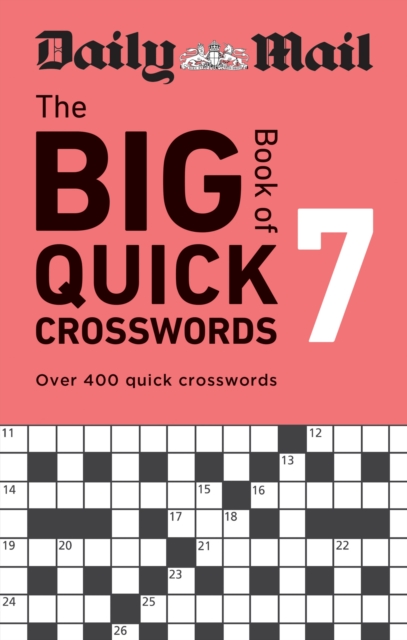 Daily Mail Big Book of Quick Crosswords Volume 7 : Over 400 quick crosswords, Paperback / softback Book