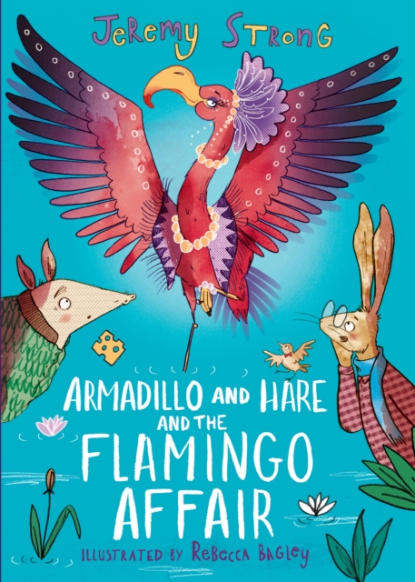 Armadillo and Hare and the Flamingo Affair, Paperback / softback Book