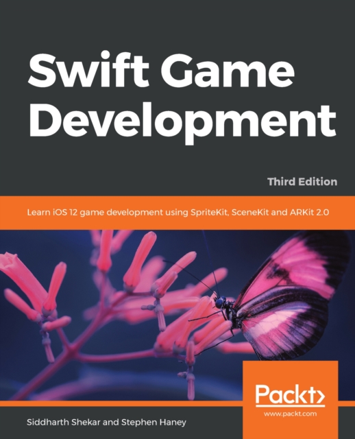 Swift Game Development : Learn iOS 12 game development using SpriteKit, SceneKit and ARKit 2.0, 3rd Edition, EPUB eBook