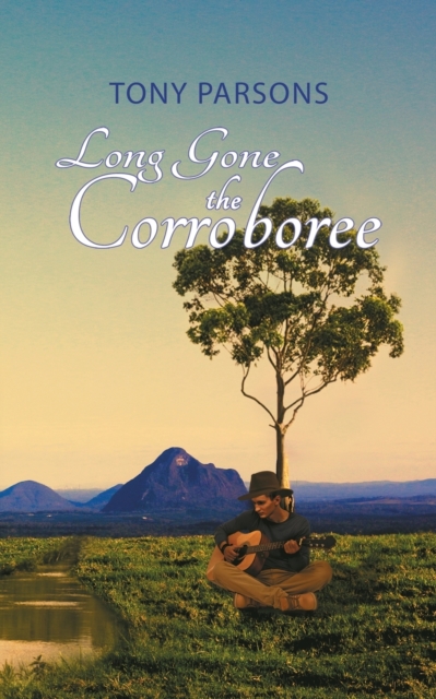 Long Gone the Corroboree, Paperback / softback Book