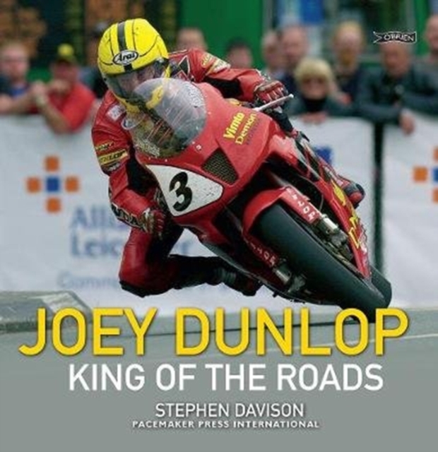 Joey Dunlop : King of the Roads, Paperback / softback Book