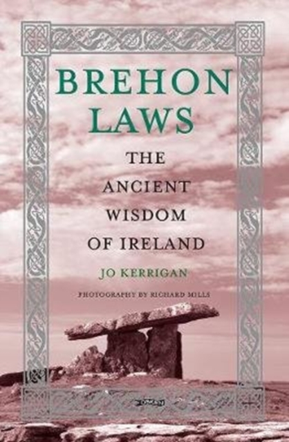 Brehon Laws : The Ancient Wisdom of Ireland, Hardback Book