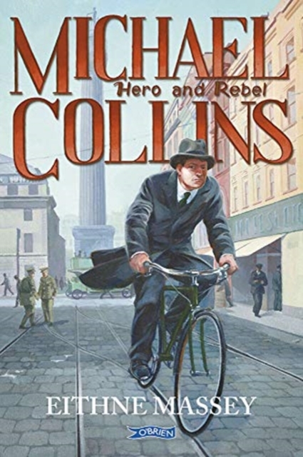 Michael Collins : Hero and Rebel, Paperback / softback Book
