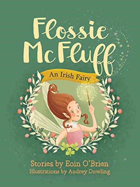 Flossie McFluff : An Irish Fairy, Paperback / softback Book