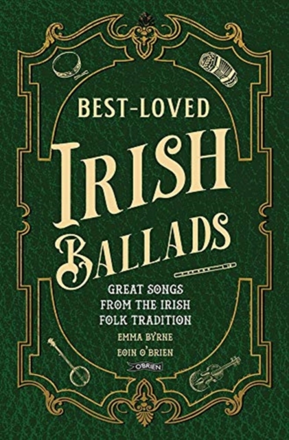 Best-Loved Irish Ballads : Great Songs from the Irish Folk Tradition, Hardback Book