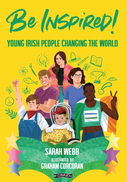 Be Inspired! : Young Irish People Changing the World, Hardback Book