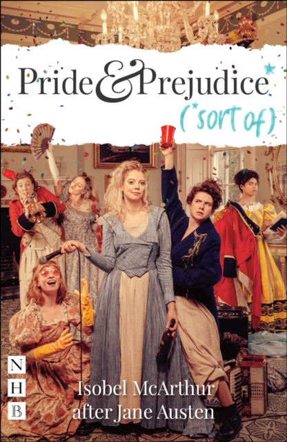Pride and Prejudice* (*sort of) (NHB Modern Plays), EPUB eBook