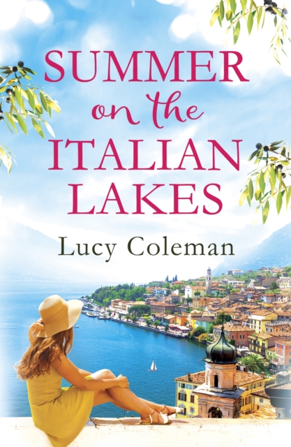 Summer on the Italian Lakes : the perfect summer love story from the bestselling author of FINDING LOVE IN POSITANO, EPUB eBook