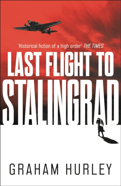 Last Flight to Stalingrad, Paperback / softback Book
