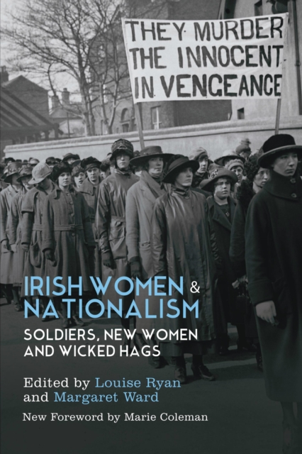 Irish Women and Nationalism : Soldiers, New Women and Wicked Hags, PDF eBook