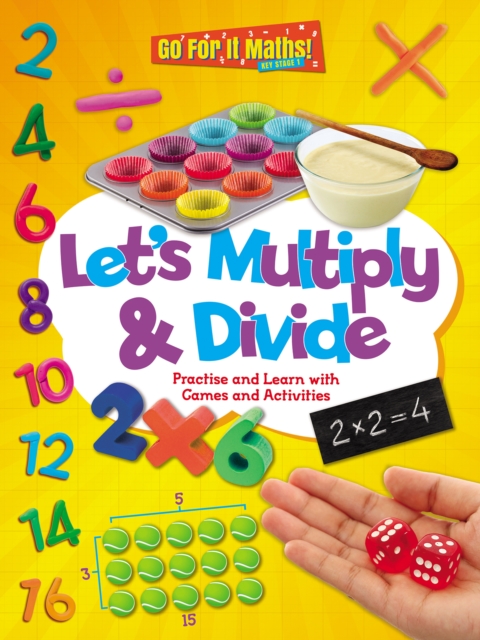 Let's Multiply and Divide: Practise and Learn with Games and Activities, Paperback / softback Book