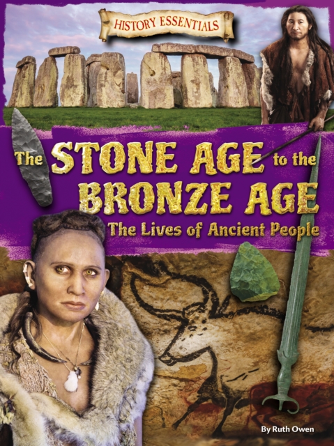 The Stone Age to the Bronze Age : The Lives of Ancient People, Paperback / softback Book