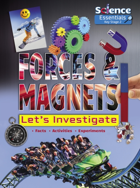 Forces and Magnets: Let's Investigate Facts, Activities, Experiments, Paperback / softback Book