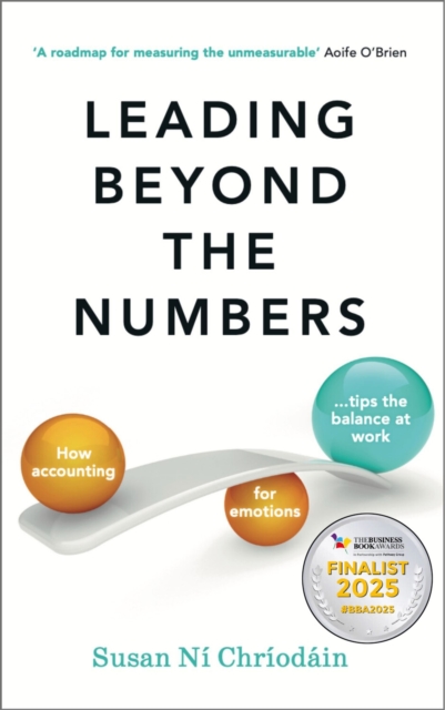 Leading Beyond the Numbers : How accounting for emotions tips the balance at work, EPUB eBook