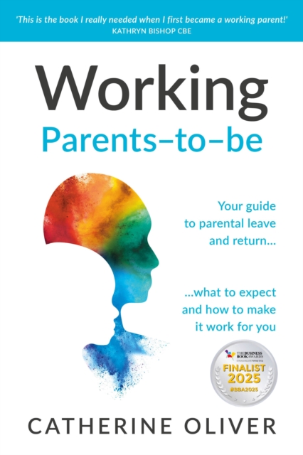 Working Parents-to-be : Your guide to parental leave and return... what to expect and how to make it work for you, EPUB eBook