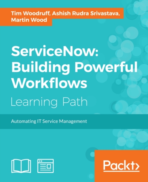 ServiceNow: Building Powerful Workflows, EPUB eBook