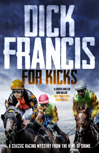 For Kicks : A classic racing mystery from the king of crime, EPUB eBook