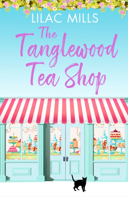 The Tanglewood Tea Shop : A laugh out loud romantic comedy of new starts and finding home, Paperback / softback Book
