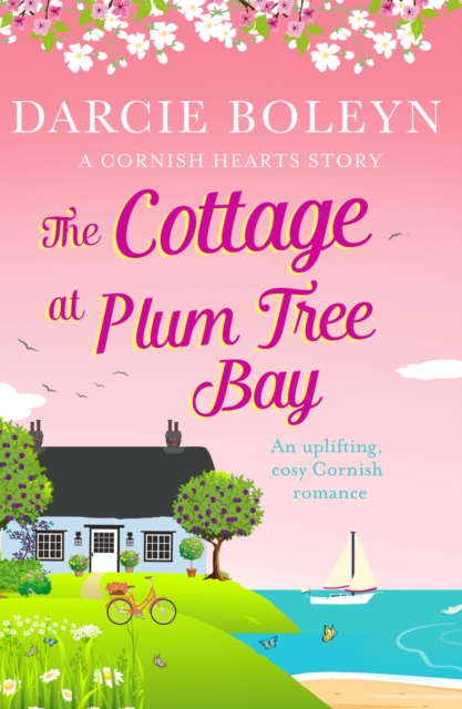 The Cottage at Plum Tree Bay : An uplifting, cosy Cornish romance, Paperback / softback Book