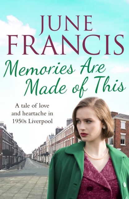 Memories Are Made of This : A tale of love and heartache in 1950s Liverpool, EPUB eBook
