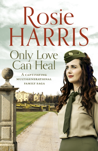 Only Love Can Heal : A captivating multigenerational family saga, EPUB eBook
