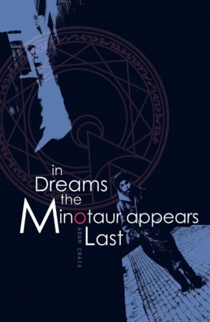 In Dreams the Minotaur Appears Last, Paperback / softback Book