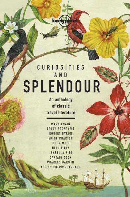 Curiosities and Splendour : An anthology of classic travel literature, Hardback Book