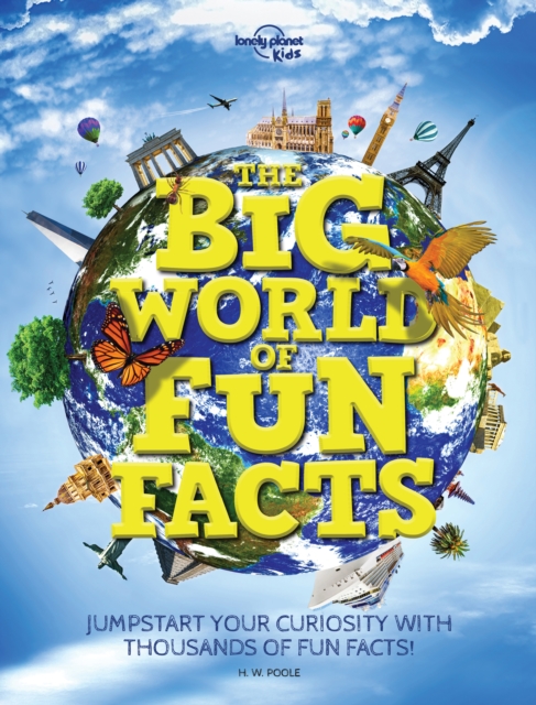 Lonely Planet Kids The Big World of Fun Facts, Hardback Book