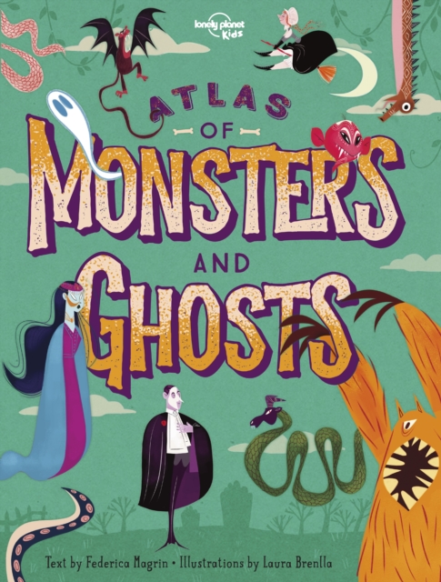 Lonely Planet Kids Atlas of Monsters and Ghosts, Hardback Book