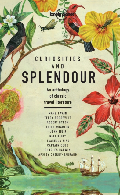 Lonely Planet Curiosities and Splendour : An anthology of classic travel literature, EPUB eBook