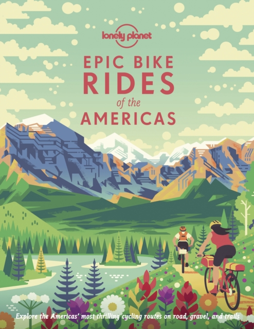 Lonely Planet Epic Bike Rides of the Americas, EPUB eBook