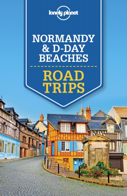 Lonely Planet Normandy & D-Day Beaches Road Trips, EPUB eBook