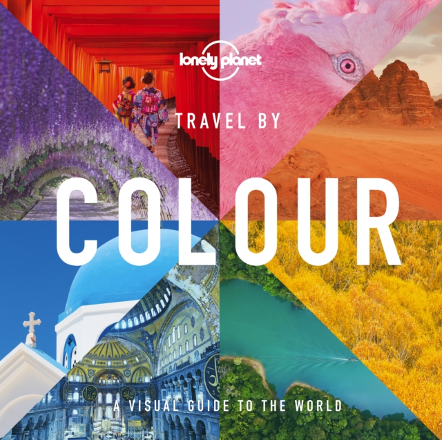 Lonely Planet Travel by Colour, Hardback Book
