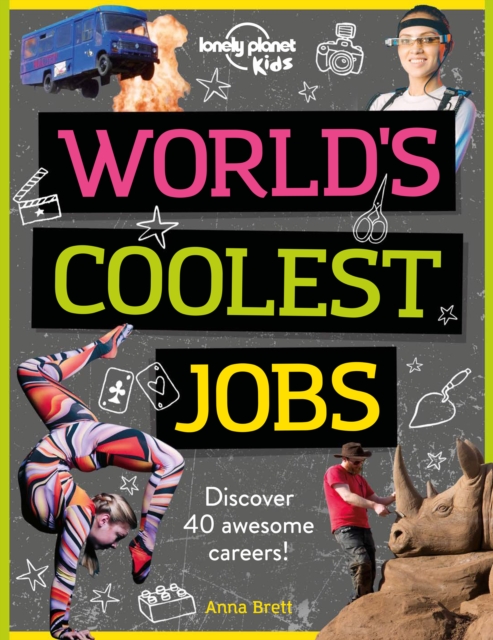 Lonely Planet Kids World's Coolest Jobs : Discover 40 awesome careers!, Paperback / softback Book