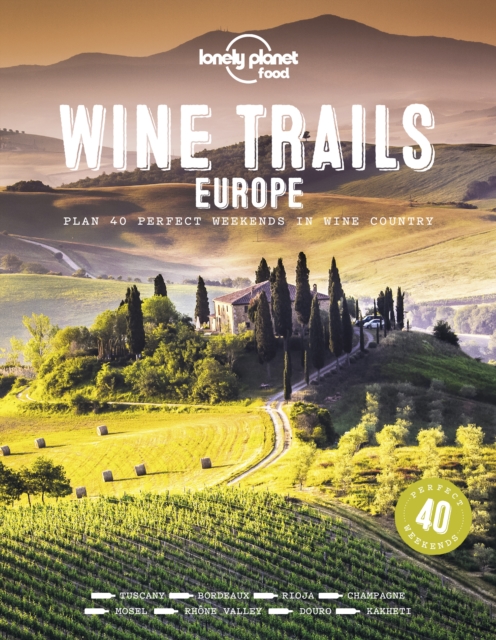 Lonely Planet Wine Trails - Europe, Hardback Book